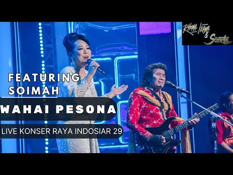 WAHAI PESONA - RHOMA IRAMA & SONETA GROUP FEAT. SOIMAH (LIVE)