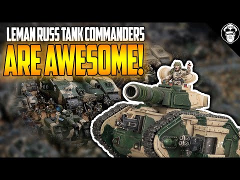 Leman Russ Tank Commanders are AWESOME! | Astra Militarum | Warhammer 40,000