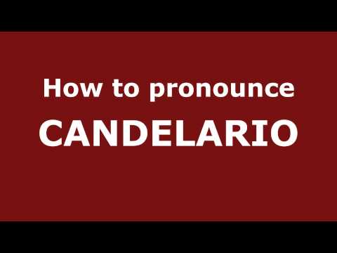 How to Pronounce CANDELARIO in Spanish - PronounceNames.com