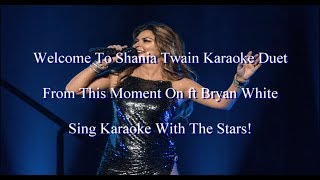 Shania Twain ft Bryan White From This Moment On Karaoke Duet
