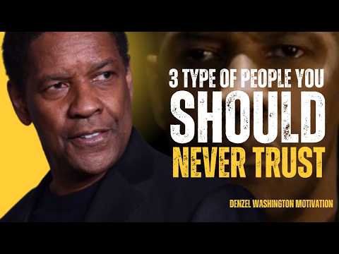 3 Types of People You Should Never Trust | Denzel Washington Motivation