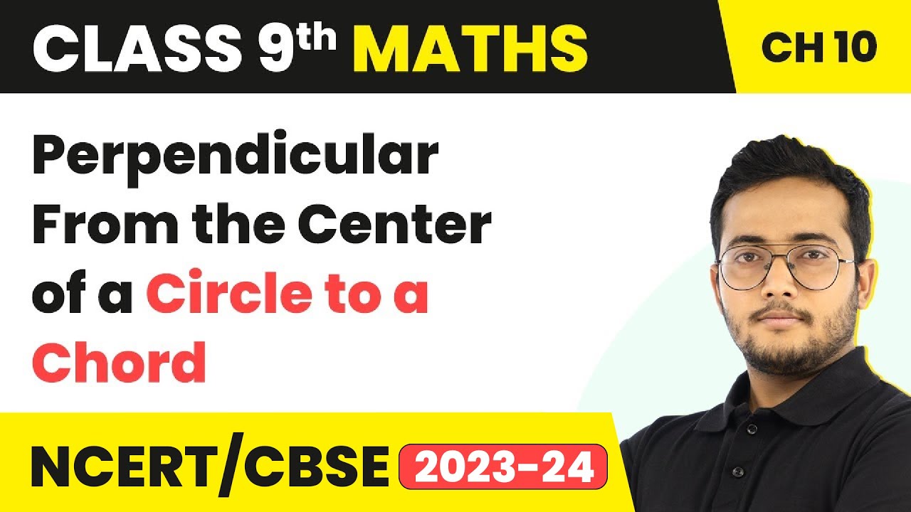 Perpendicular From Center of a Circle to a Chord (Theorem 10.3 & 10.4) | Class 9 Maths Chapter 10
