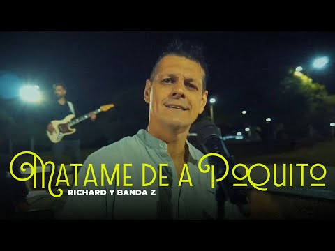 Richard y Banda Z - Matame De A Poquito (Video Oficial)