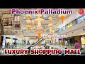Phoenix Palladium Mall Lower Parel Luxury Shopping Mall In Mumbai All Luxury Brands In One Place