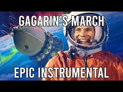 Gagarin's March (Гагаринский Марш) - EPIC Soviet Instrumental Song