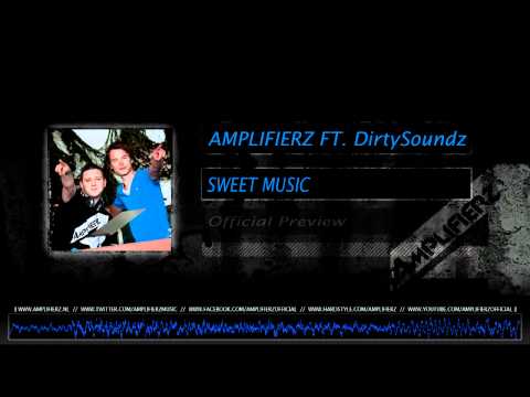 Amplifierz Ft. Dirtysoundz - Sweet Music (Official Preview)