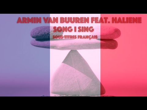 Armin van Buuren feat. HALIENE - Song I Sing (Sous-trites français)
