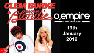 CBBB - Clem Burke &amp; Bootleg Blondie “Fade Away And Radiate” - O2 Shepherds Bush, 19th Jan 2019