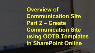 Create Communication Site using OOTB Templates in SharePoint Online