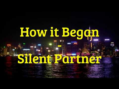 How it Began - Silent Partner