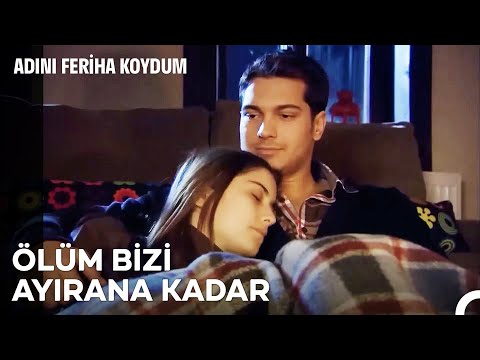 Bütün Hikaye Bir Hoşça Kal ile Başladı - Adını Feriha Koydum