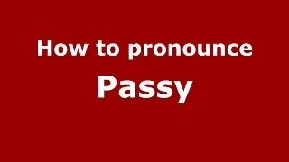 How to pronounce Passy
