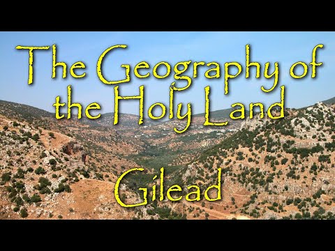The Biblical Geography of the Holy Land: Gilead