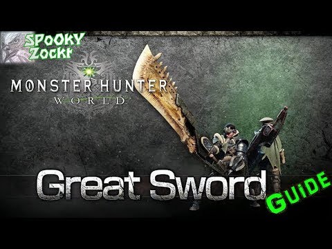 MONSTER HUNTER WORLD: Greatsword / Großschwert Guide