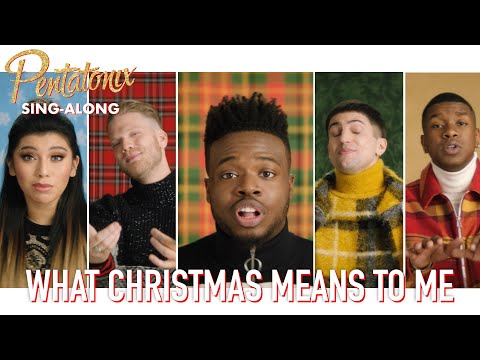 [SING-ALONG VIDEO] What Christmas Means To Me – Pentatonix