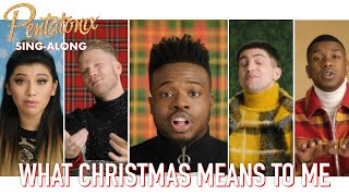 [SING-ALONG VIDEO] What Christmas Means To Me – Pentatonix