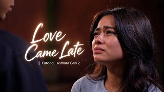 Download lagu Love Came Late | Fatqeel – Asmara Gen Z👉🏻🎧 mp3