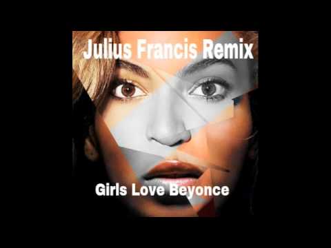 Girls Love Beyonce (Julius Francis Cover)