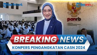 BREAKING NEWS: Kementerian PANRB Umumkan soal Pengangkatan CASN 2024