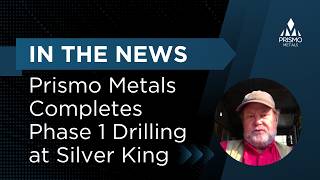 Prismo Metals schließt Phase 1-Bohrungen auf Silver King ab