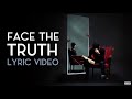 Lucidious | Face the Truth ft. Xavier Frye [LYRICS]