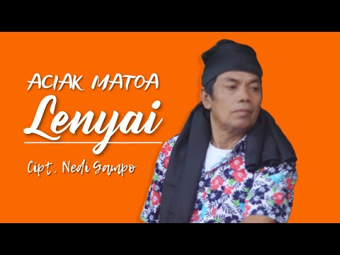LENYAI Cipt. Nedi Gampo by ACIAK MATOA || Official Musik Video