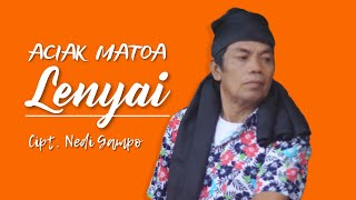 Download lagu LENYAI Cipt. Nedi Gampo by ACIAK MATOA ||  Musik Video mp3 Download lagu LENYAI Cipt. Nedi Gampo by ACIAK MATOA ||  Musik Video mp3