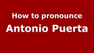 How to pronounce Antonio Puerta