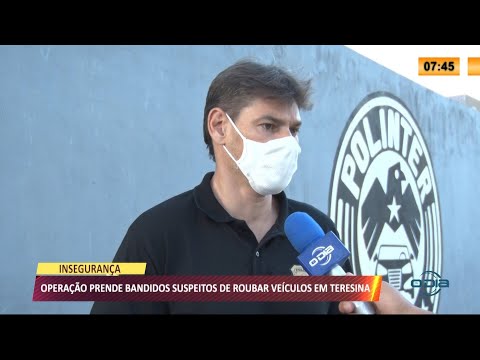 Operação prende bandidos suspeitos de roubarem veículos em Teresina 21 07 2021