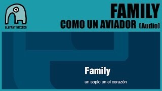 FAMILY - Como Un Aviador [Audio]