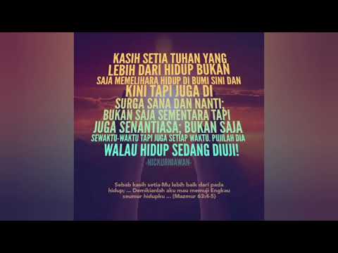 LEBIH DARI HIDUP (Mazmur 63:4-5) oleh Nicholas Kurniawan