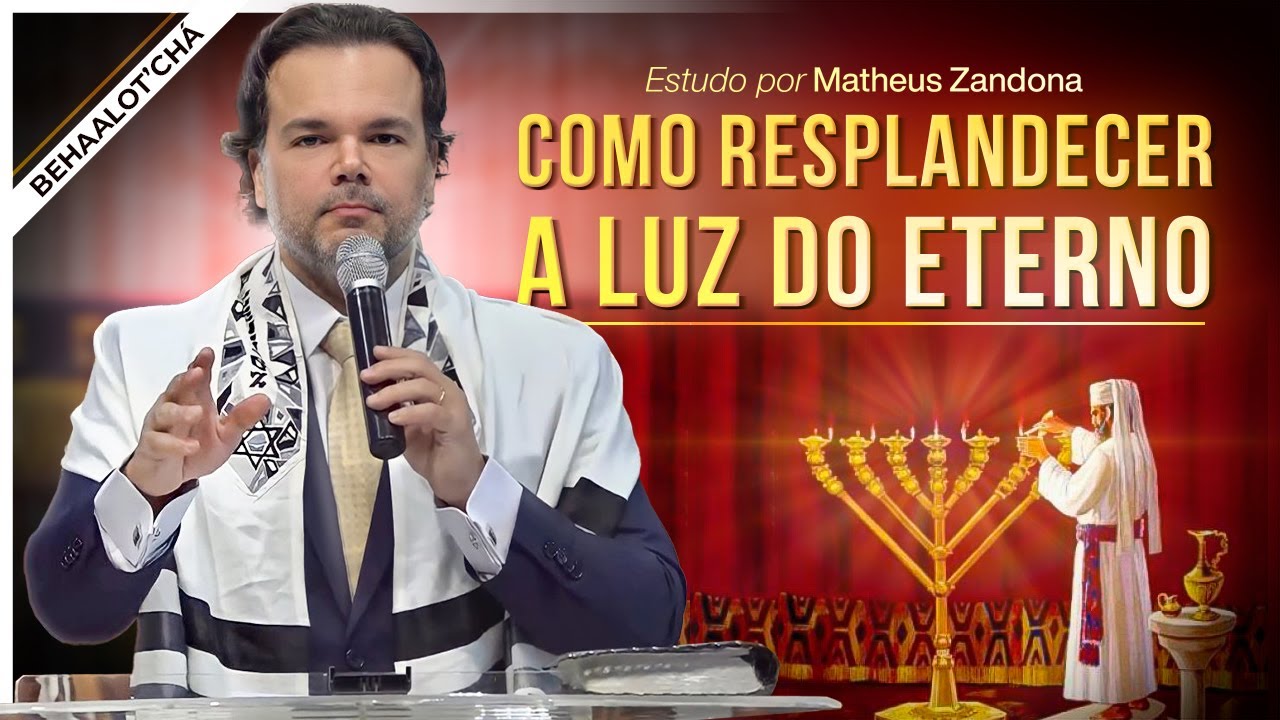 Como Resplandecer a Luz do Eterno - Parashá Behaalot'chá 2022/5782 - Prof. Matheus Zandona