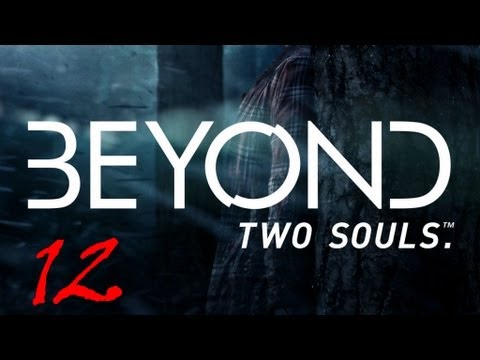 Beyond Two Souls Walkthrough Part 12 FULL GAME Let's Play No Commentary 1080p True HD Gameplay