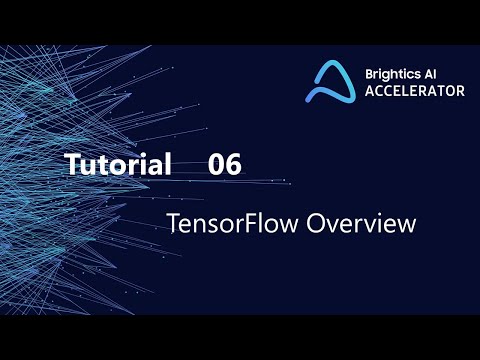 AI Accelerator Tutorial 06: TensorFlow Overview