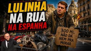 🚨 R$ 300 MIL É POUCO? A “VIDA PRECÁRIA” DE LULINHA