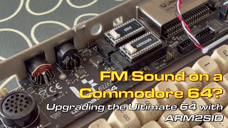 ARM2SID on the Ultimate 64 — Unlocking FM Sound on the Commodore 64!