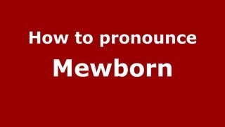 How to pronounce Mewborn