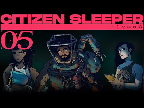SB Returns To Citizen Sleeper 05 - Learning To Grow