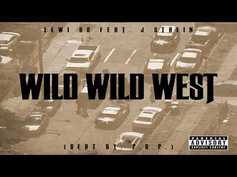 Lewi Bo - WILD WILD WEST ft. J Stalin   (beat by: P. O. P.)