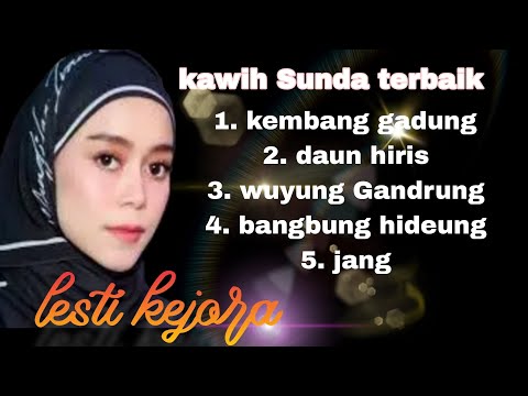 kawih Sunda terbaik dari Lesti kejora || suara jernih mantap didengar