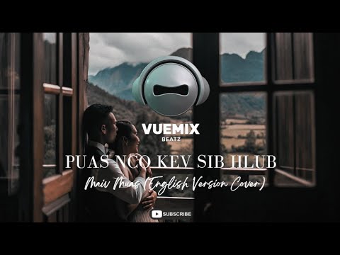 Koj Yog Kuv Lub Neej (You Are My Life) - Xy Lee Ft. SuabNag Yaj (English Version Cover)