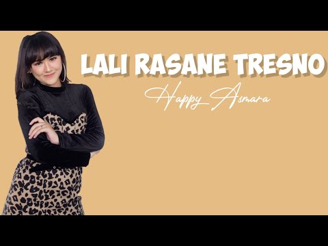 Lali Rasane Tresno - Happy Asmara ( lirik )