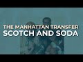 The Manhattan Transfer - Scotch And Soda (Official Audio)