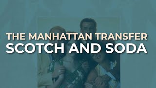 The Manhattan Transfer - Scotch And Soda (Official Audio)
