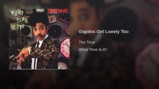 The Time - Gigolos Get Lonely Too