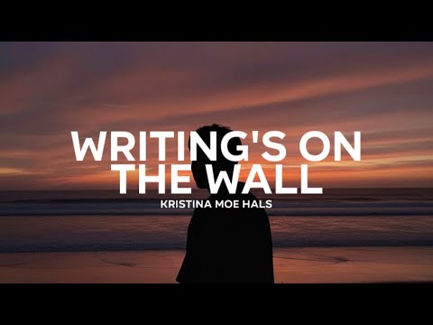 Kristina Moe Hals - Writing's On The Wall | (Video Lirik)