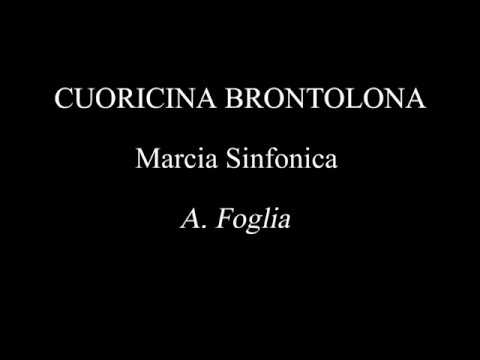 CUORICINA BRONTOLONA - Marcia Sinfonica - A. Foglia