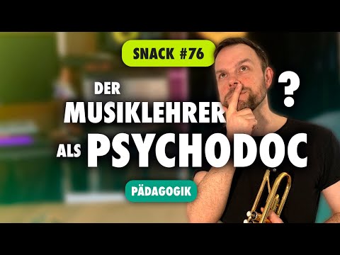 CBM Snack 76 - Der Musiklehrer als Psychodoc?