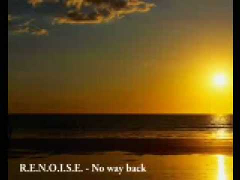 R.E.N.O.I.S.E. - No way back