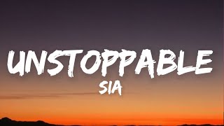 Sia - Unstoppable (Lyrics)